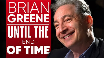 Until the End of Time: Why Science Is the Greatest Story Ever Told - Brian Greene