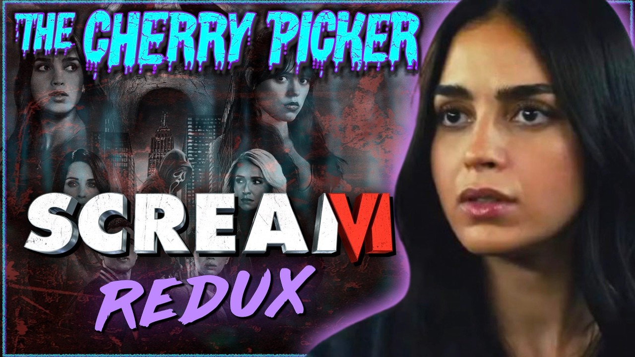 Scream VI (2023) REDUX | THE CHERRY PICKER Episode 176