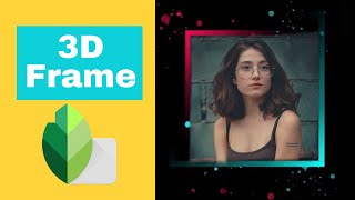 How to Edit Image With 3D Frame in Snapseed screenshot 5