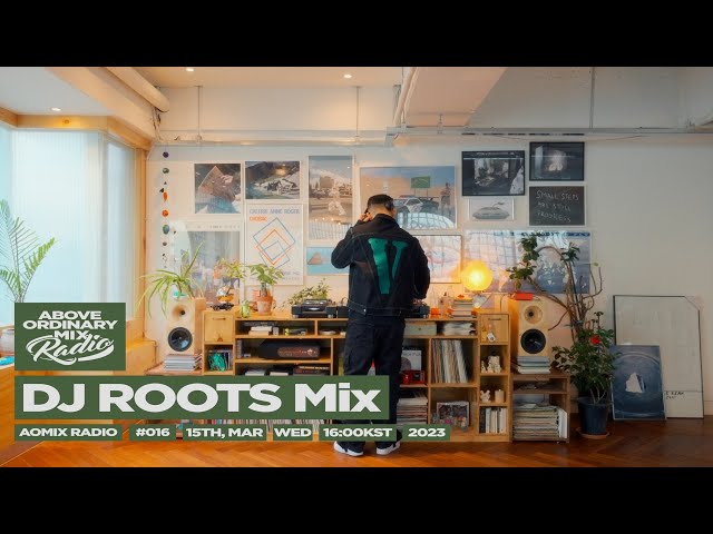 [AOMIX Radio] EP. #16 AOMIX Radio Brings A Mix From DJ/Producer : DJ Roots class=