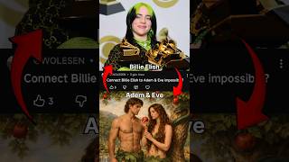 Connect Billie Elish To Adem Eve Impossible?