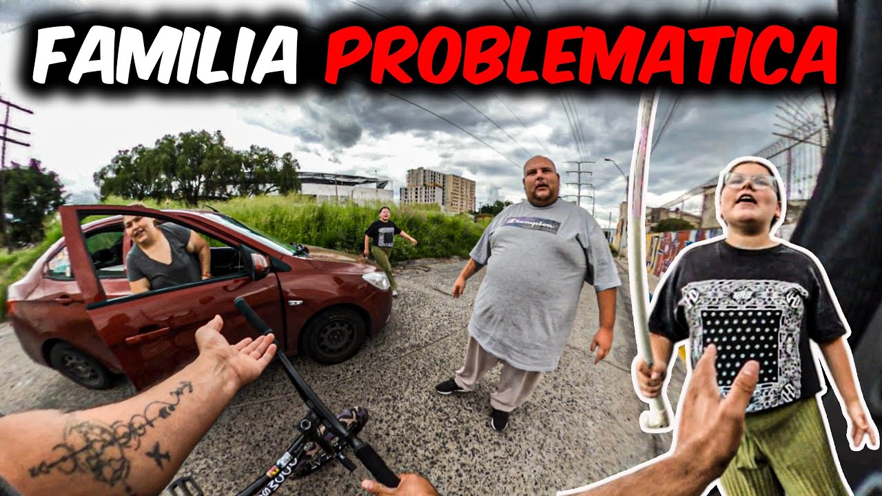 Familia PROBLEMÁTICA me arma pleito en la calle