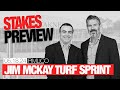 Jim mckay turf sprint preview  may 18 2024