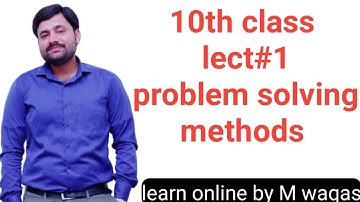 1.2 problem solving methods || ch#1 10th class || 10th class computer lect#1