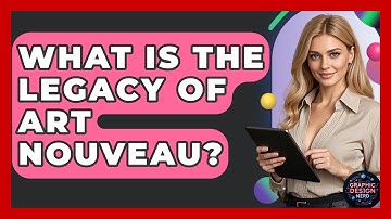 What Is The Legacy Of Art Nouveau? - Graphic Design Nerd