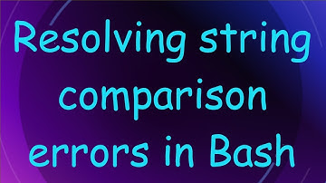 Resolving string comparison errors in Bash