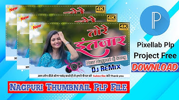 Nagpuri thumbnail plp file || Nagpuri song plp project 2023 || Pixellab plp Project