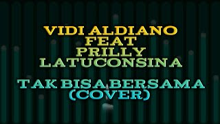 Download Lagu Tak Bisa Bersama - Vidi Aldiano feat Prilly Latuconsina (cover) MP3 Download Lagu Tak Bisa Bersama - Vidi Aldiano feat Prilly Latuconsina (cover) MP3