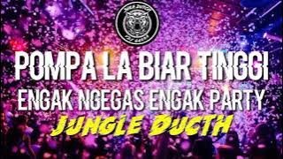 DJ JUNGLE DUCTH 2021 POMPA LA BIAR TINGGI ENGGAK NGEGAS ENGAK PARTY!!