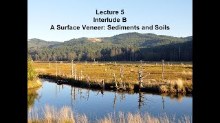 Interlude B, Sediment and Soils