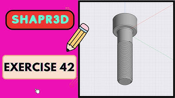 Shapr3d Tutorial for beginners Exercise 42 (Making bolt)