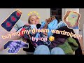 buying my dream wardrobe (try-on & styling!!!)