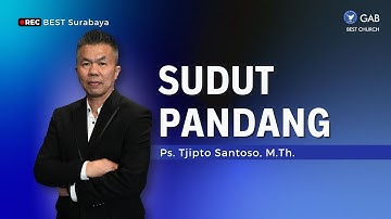 Sudut Pandang | Jemaat Online Gereja BEST | Ps. Tjipto Santoso