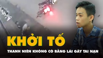 Khởi tố thanh niên không có bằng lái gây tai nạn làm hai người chết