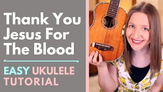 Thank You Jesus For The Blood - Charity Gayle (Fingerstyle Ukulele Tutorial)