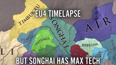 EU4 Timelapse But Songhai Has Max Tech
