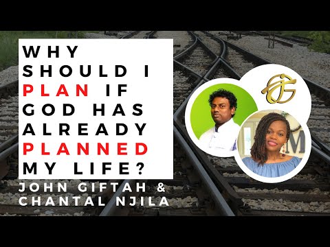 Why Plan when GOD has Already Planned Your Life? | John Giftah with Chantal Njila