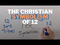 The symbolism of 12 in the bible  christianity
