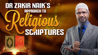 Dr Zakir Naik’s Approach to Religious Scriptures