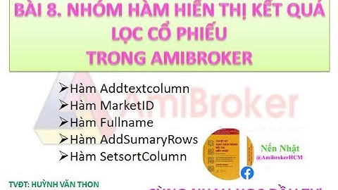 Bài 8.  Nhóm hàm hiển thị kết quả lọc cổ phiếu trong Amibroker