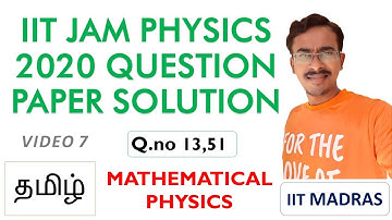Q.no 13,51 SOLUTIONS| IIT |JAM|2020|Physics |TAMIL | MATHEMATICAL PHYSICS |PDF IN Description| தமிழ்