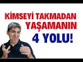 KİMSEYİ TAKMADAN YAŞAMANIN 4 YOLU | Canten Kaya