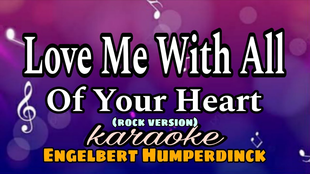 Love Me With All Of Your Heart - Engelbert Humperdinck/karaoke