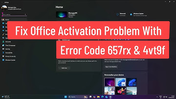 Fix Office Activation Problem With Error Code 657rx & 4vt9f