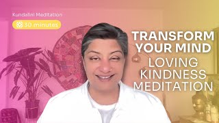 Transform Your Mind with Loving Kindness Kundalini Meditation | 30 Minutes