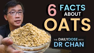 OATS  Dr Chan highlights 6 Key Facts about Oats