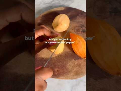 POV You Eat Healthy But You Must Add Pepper 