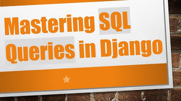 Mastering SQL Queries in Django