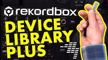 Rekordbox Device Library Plus - What DJs need to know...