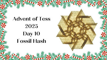 Advent of Tess 2025 Day 10: Fossil Hash Origami Tessellation Tutorial