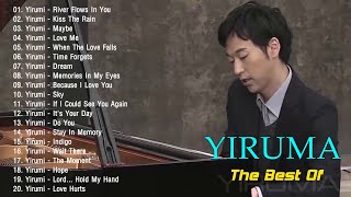 The Best Of YIRUMA Yiruma's Greatest Hits 2024 ~ Best Piano Vibes 2024 Playlist