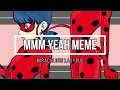 Mmm Yeah - Meme | Miraculous Ladybug