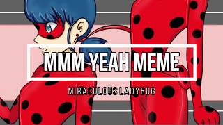 Mmm Yeah - Meme | Miraculous Ladybug