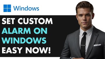 HOW TO SET CUSTOM ALARM ON WINDOWS 11 LAPTOP IN SECONDS?