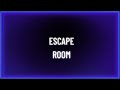 ESCAPE ROOM