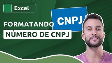 Como formatar número de CNPJ no EXCEL