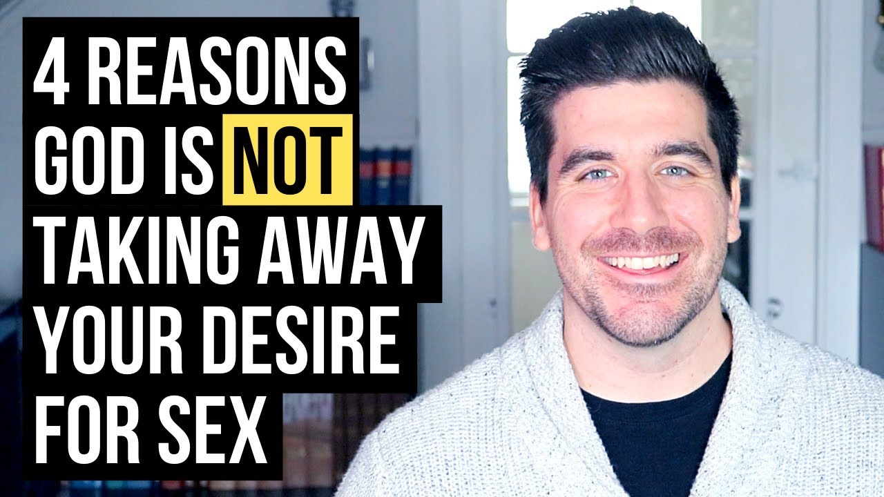 God Is NOT Removing Your Desire for Sex Because . . .