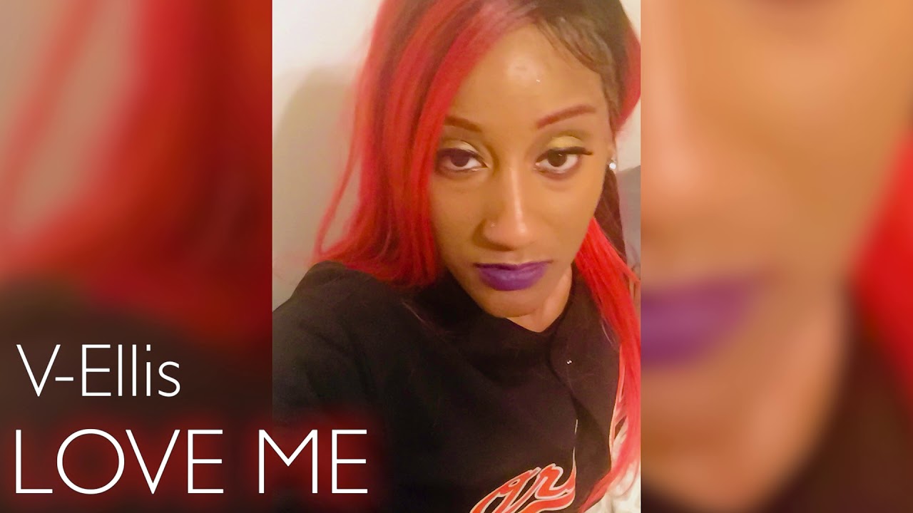 V ELLIS LOVE ME YouTube