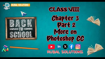 Class 8 Chapter 3 Part 2 More on Photoshop CC || Theoretical Video ||