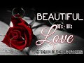 Most Old Beautiful Love Songs 70&#39;s 80&#39;s 90&#39;s ❤️ Best Romantic Love Songs Of 80&#39;s and 90&#39;s Playlist