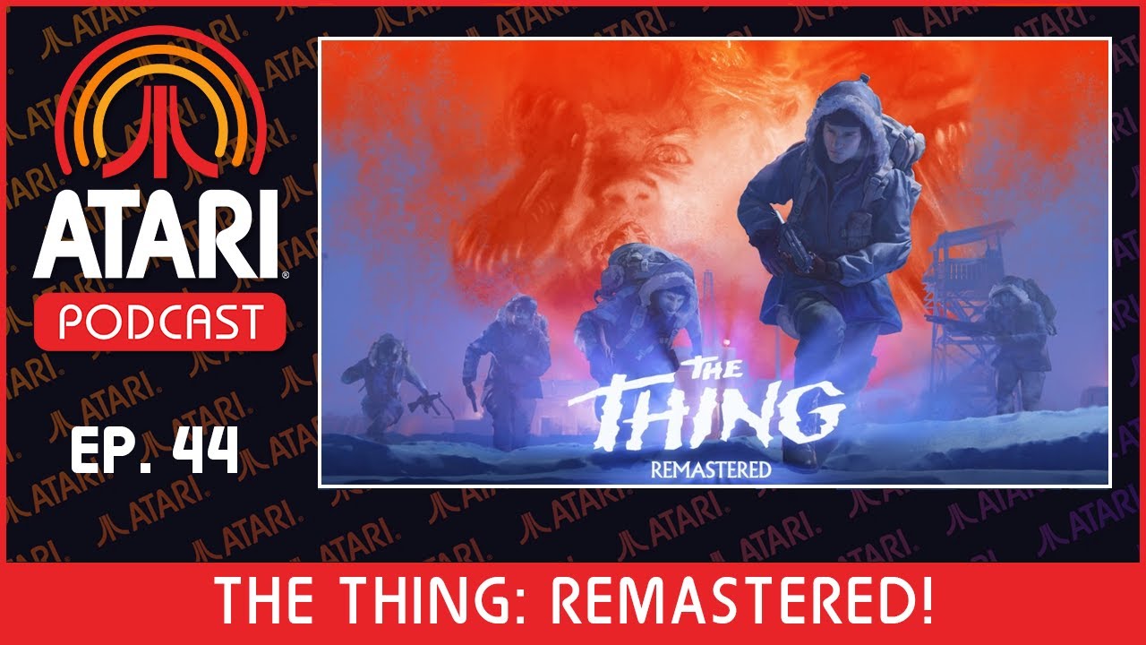 Atari Podcast Episode 44 - The Thing: Remastered w/ Nightdive Studios ...