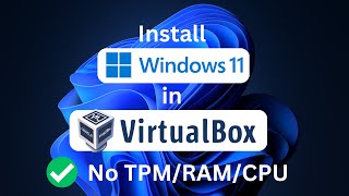 how to install windows 11 in virtualbox 2024 | no tpm/ram/cpu requirements