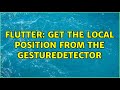 Flutter: Get the local position from the GestureDetector