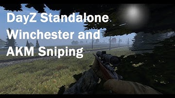 Winchester and AKM Sniping - DayZ Standalone