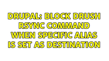 Drupal: Block drush rsync command when specific alias is set as destination
