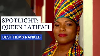 SPOTLIGHT ON: Queen Latifah |Top 12 films Ranked